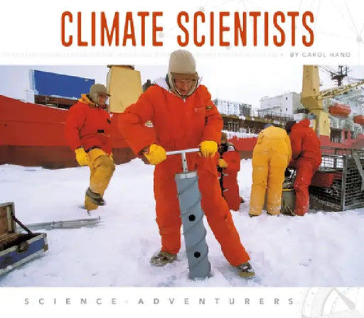 Climate Scientists by Carol Hand