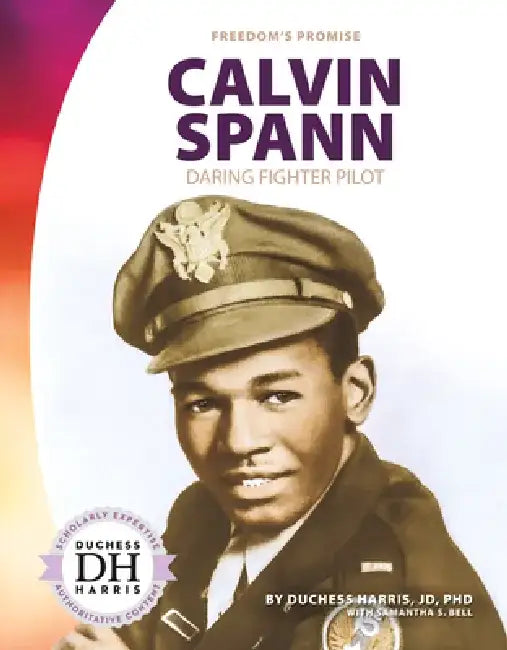 Calvin Spann: Daring Fighter Pilot by Duchess Harris