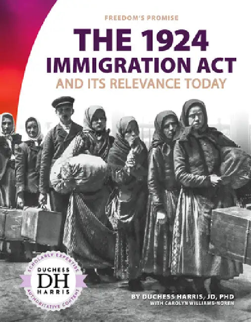 1924 Immigration ACT and Its Relevance Today by Duchess Harris
