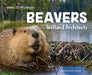 Beavers: Wetland Architects: Wetland Architects by Megan Borgert-Spaniol