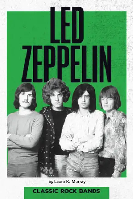 Led Zeppelin by Laura K. Murray