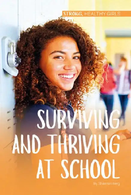 Surviving and Thriving at School by Shannon Berg