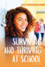 Surviving and Thriving at School by Shannon Berg