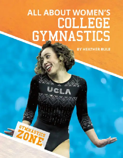 All about Women's College Gymnastics by Heather Rule