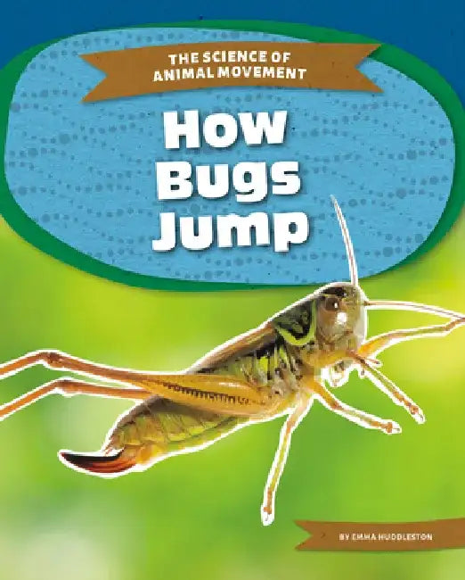 How Bugs Jump by Emma Huddleston