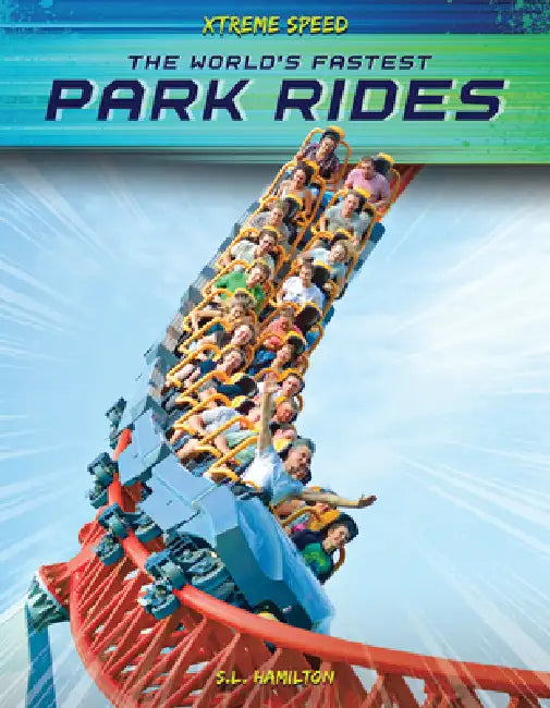 World's Fastest Park Rides by S. L. Hamilton