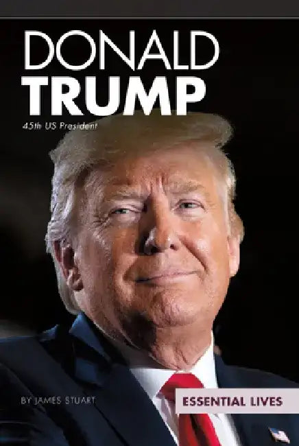 Donald Trump: 45th Us President: 45th Us President by James Stuart