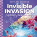 Invisible Invasion: The Covid-19 Pandemic Begins: The Covid-19 Pandemic Begins by Marie Bender