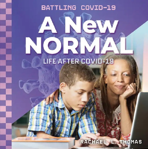 A New Normal: Life After Covid-19: Life After Covid-19 by Rachael L. Thomas