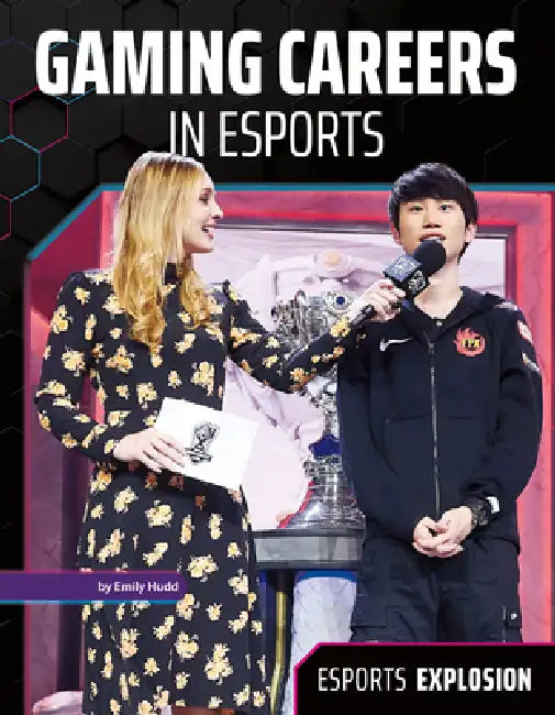 Gaming Careers in Esports by Emily Hudd
