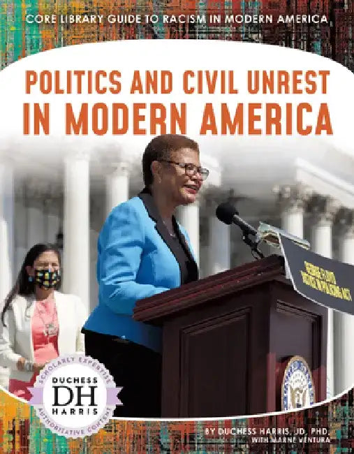 Politics and Civil Unrest in Modern America by Duchess Harris
