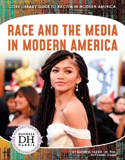 Race and the Media in Modern America by Duchess Harris, PhD Jd