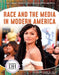 Race and the Media in Modern America by Duchess Harris, PhD Jd