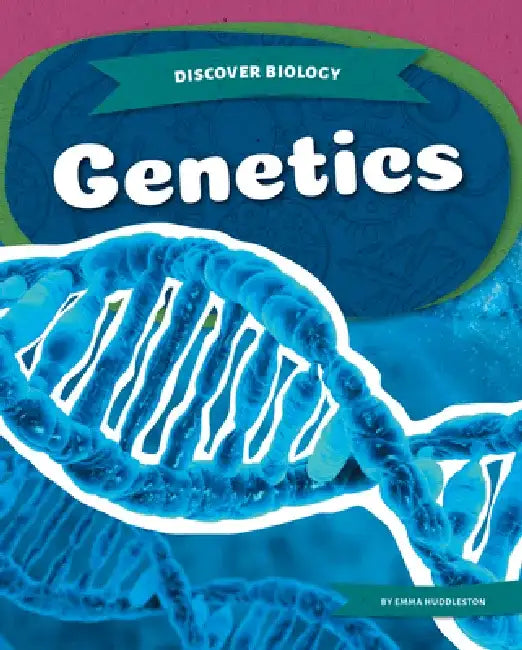 Genetics by Emma Huddleston