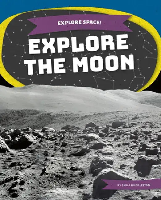 Explore the Moon by Emma Huddleston