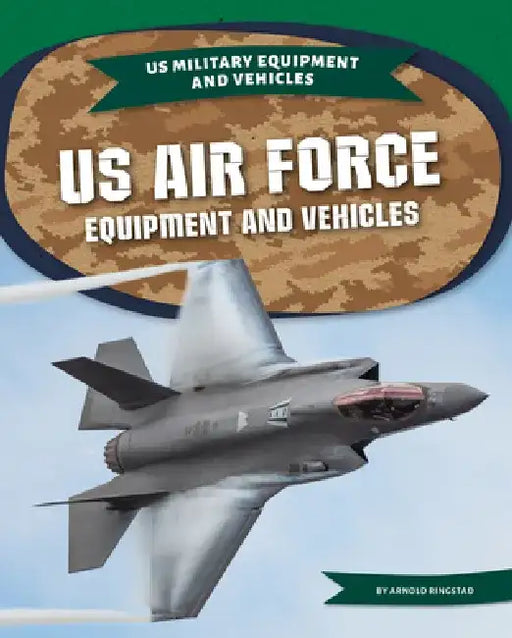 US Air Force Equipment and Vehicles by Arnold Ringstad