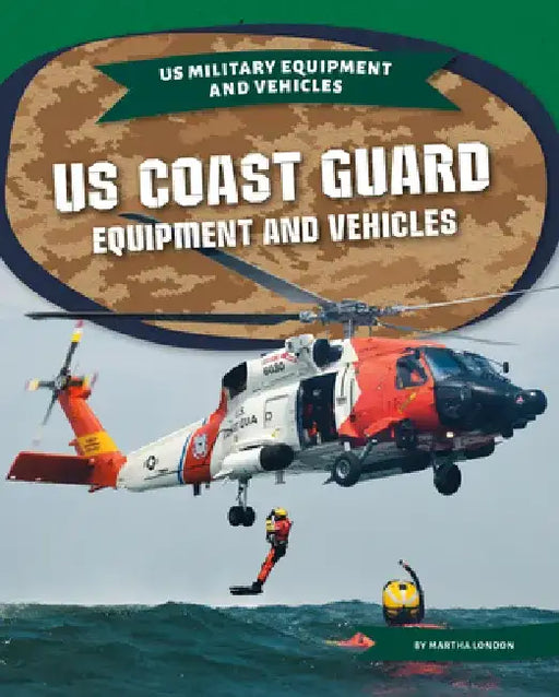 Us Coast Guard Equipment and Vehicles by Martha London