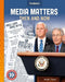 Media Matters: Then and Now: Then and Now by Rachael L. Thomas