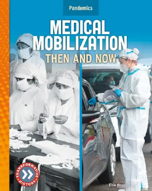 Medical Mobilization: Then and Now: Then and Now by Elsie Olson