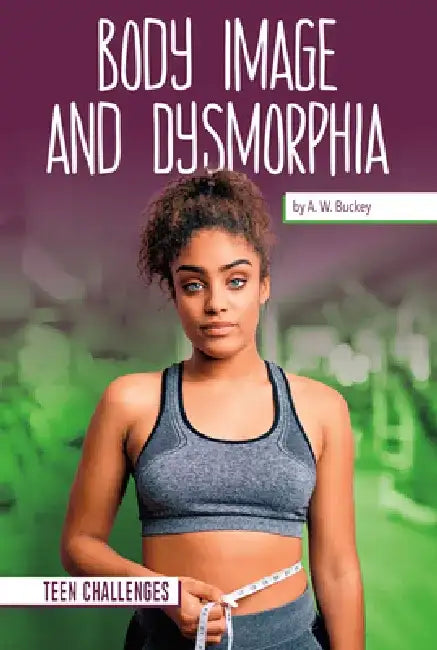 Body Image and Dysmorphia by A. W. Buckey