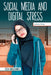 Social Media and Digital Stress by Kaitlyn Duling