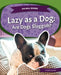Lazy as a Dog: Are Dogs Sluggish?: Are Dogs Sluggish? by Marne Ventura