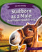 Stubborn as a Mule: Are Mules Headstrong?: Are Mules Headstrong? by Matt Lilley