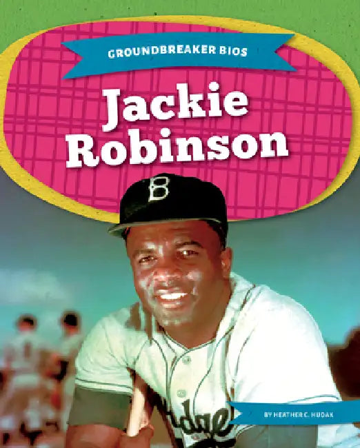 Jackie Robinson by Heather C. Hudak