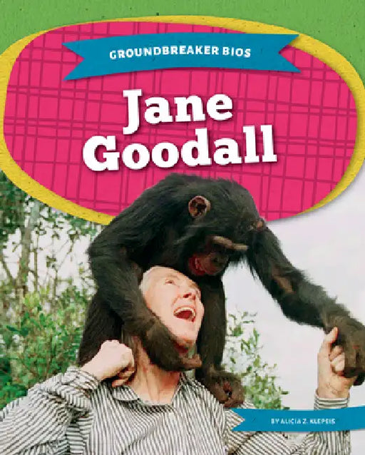 Jane Goodall by Alicia Z. Klepeis