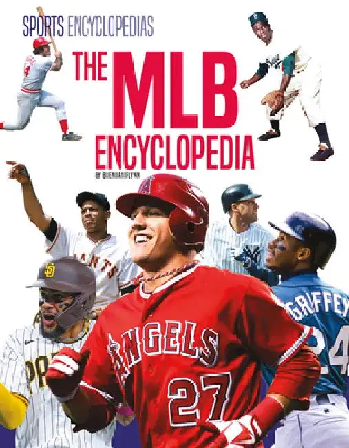 Mlb Encyclopedia by Brendan Flynn