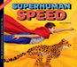 Superhuman Speed by Jessica Rusick