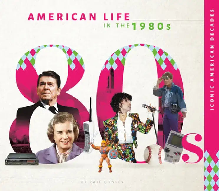 American Life in the 1980s by Kate Conley