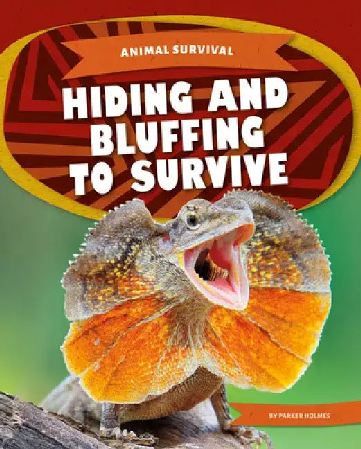 Hiding and Bluffing to Survive by Parker Holmes