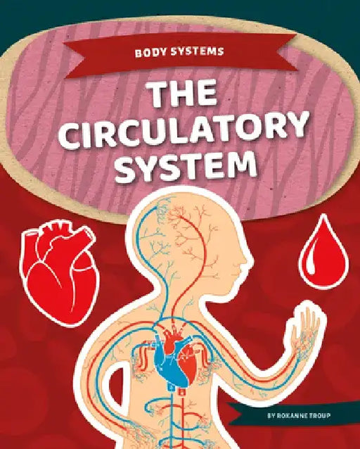 Circulatory System by Roxanne Troup