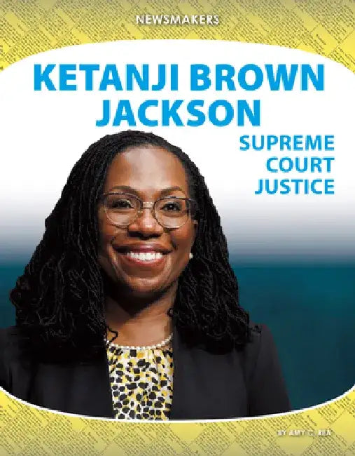 Ketanji Brown Jackson: Supreme Court Justice: Supreme Court Justice by Amy C. Rea