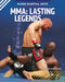 Mma: Lasting Legends by Frazer Andrew Krohn