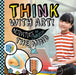 Think with Art! Activities to Enrich the Mind by Megan Borgert-Spaniol
