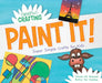 Paint It! Super Simple Crafts for Kids by Tamara Jm Peterson