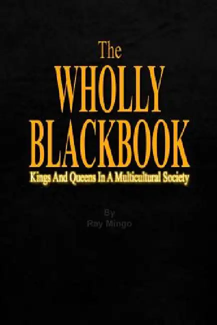 The WHOLLY BLACKBOOK by Ray Mingo