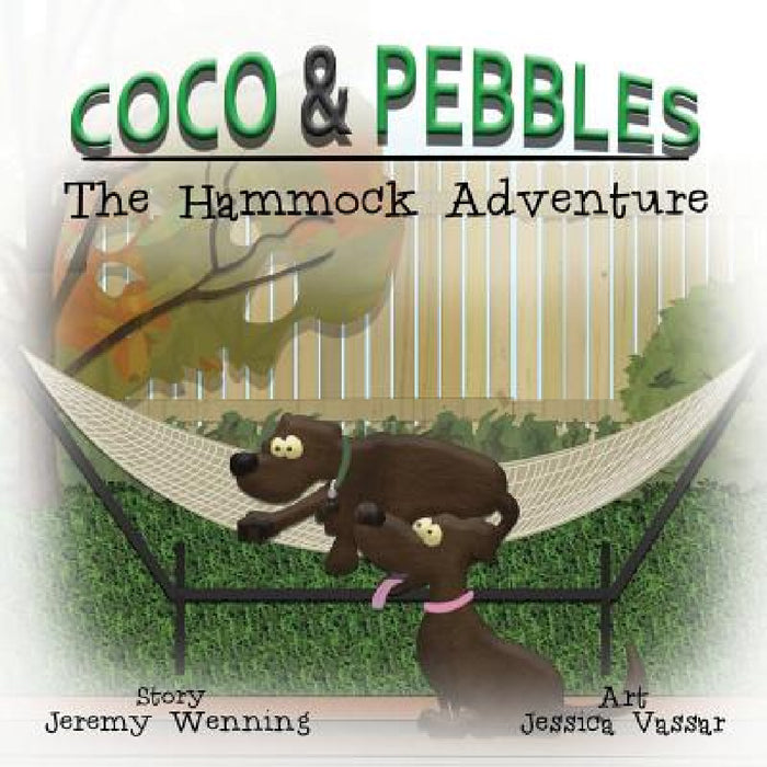 Coco & Pebbles: The Hammock Adventure by Jeremy Wenning, Jessica Vassar, Lauren Wenning