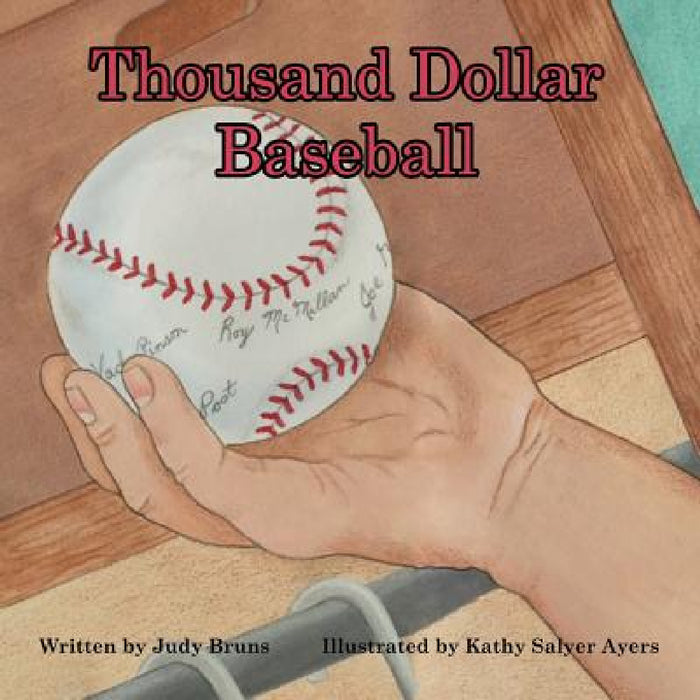 Thousand Dollar Baseball by Judy Bruns, Kathy Ayers, Judy Bruns
