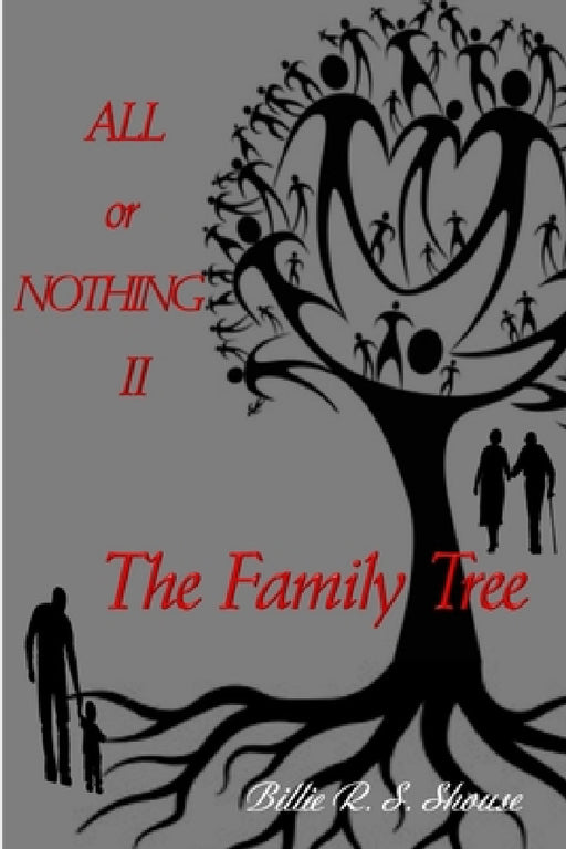 All or Nothing II The Family Tree by Billie R. S. Shouse