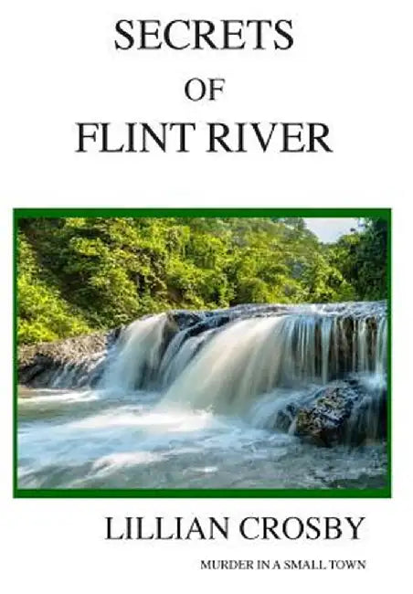 Secrets of Flint River by Lillian Mae Crosby