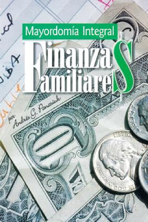 Finanzas Familiares: Mayordomia Integral by Andrés Panasiuk