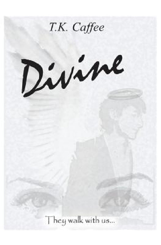 Divine by T. K. Caffee, Tracy Kundtz, T. K. Caffee