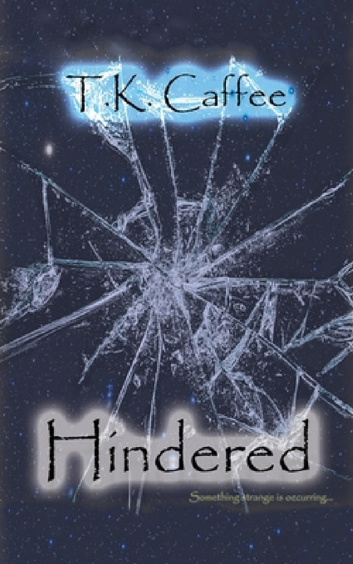 Hindered by T. K. Caffee, Tracy Kudtz