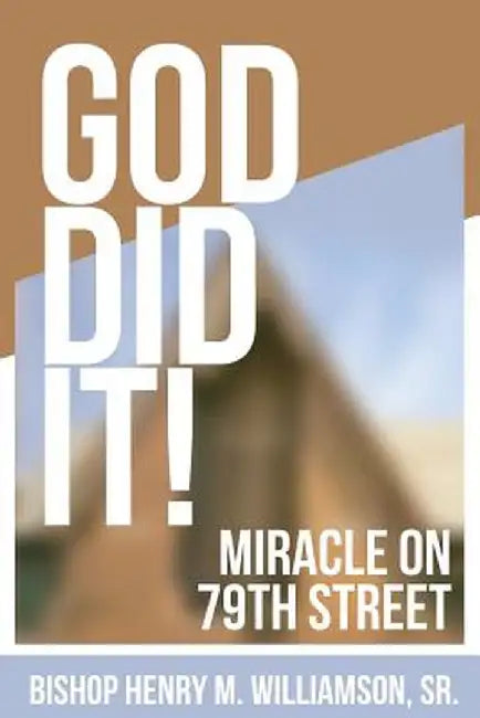 God Did It: Miracle on 79th Street by Williamson Sr. M. Henry