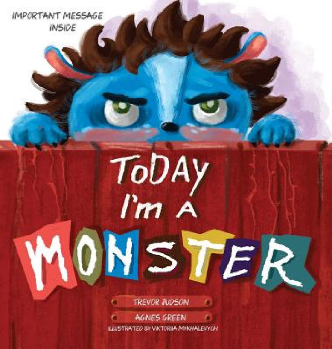 Today I'm a Monster by Agnes Green, Viktoriia Mykhalevych