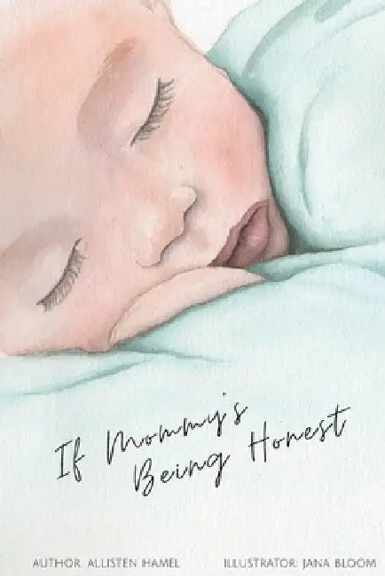 If Mommy's Being Honest by Allisten Hamel