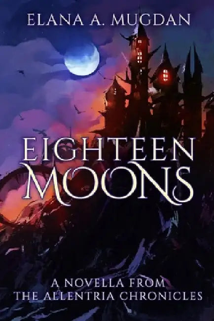 Eighteen Moons by Elana a. Mugdan